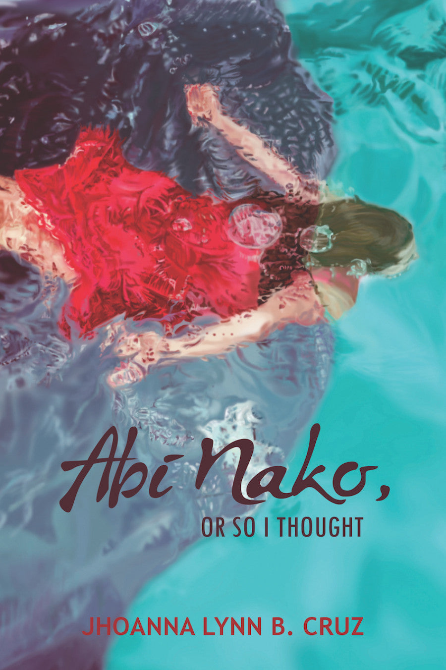 Abi Nako, Or So I Thought by Jhoanna Lynn B. Cruz