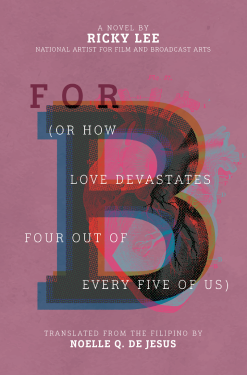 For B (or How Love Devastates Four out of Every Five of Us) by Ricky Lee
